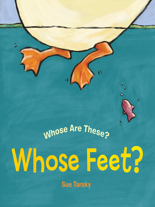 Title details for Whose Feet? by Sue Tarsky - Available